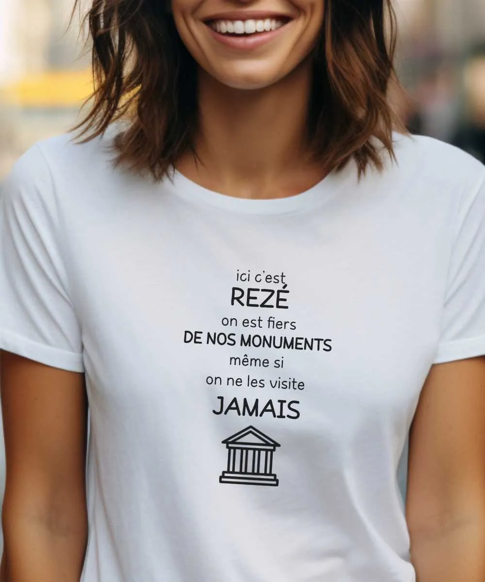 T-Shirt Ici c'est Rezé on est fiers de nos monuments même si on ne les visite jamais